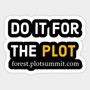 Do it for the plot Sticker